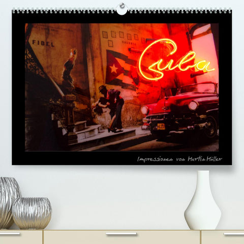 Cuba Impressionen von Martin Möller (Premium, hochwertiger DIN A2 Wandkalender 2022, Kunstdruck in Hochglanz)