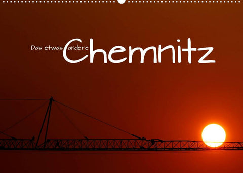 Das etwas andere Chemnitz (Wandkalender 2022 DIN A2 quer)
