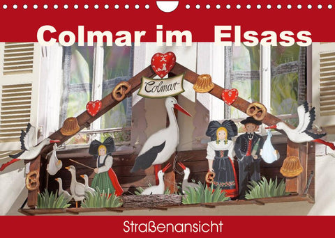 Colmar im Elsass - Straßenansicht (Wandkalender 2022 DIN A4 quer)