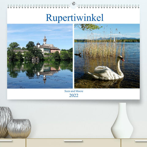 Rupertiwinkel - Seen und Moore (Premium, hochwertiger DIN A2 Wandkalender 2022, Kunstdruck in Hochglanz)