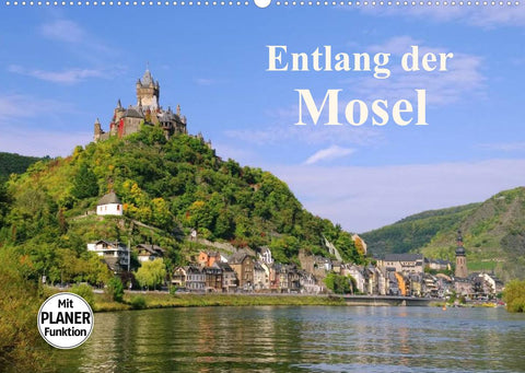 Entlang der Mosel (Wandkalender 2022 DIN A2 quer)