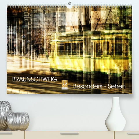 BRAUNSCHWEIG - Besonders Sehen (Premium, hochwertiger DIN A2 Wandkalender 2022, Kunstdruck in Hochglanz)