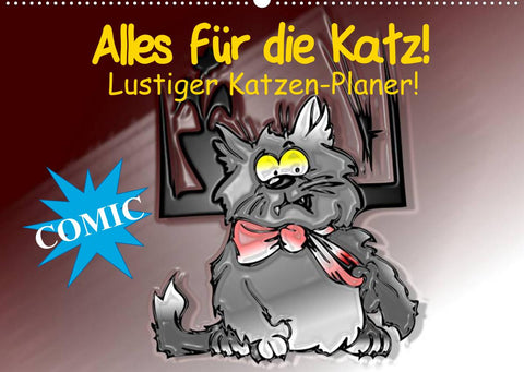 Alles für die Katz! Lustiger Katzen-Planer (Wandkalender 2022 DIN A2 quer)