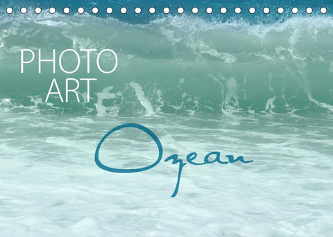 Photo-Art / Ozean (Tischkalender 2022 DIN A5 quer)