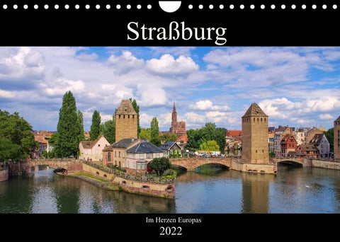 Straßburg - Im Herzen Europas (Wandkalender 2022 DIN A4 quer)