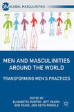 Men and Masculinities Around the World: Transforming Men's Practices