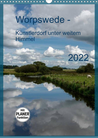 Worpswede - Künstlerdorf unter weitem Himmel (Wandkalender 2022 DIN A3 hoch)