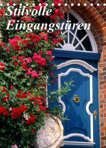 Stilvolle Eingangstüren (Tischkalender 2022 DIN A5 hoch)
