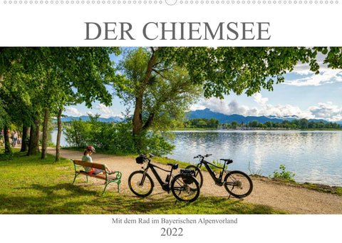 Der Chiemsee - Mit dem Rad im Bayerischen Alpenvorland (Wandkalender 2022 DIN A2 quer)