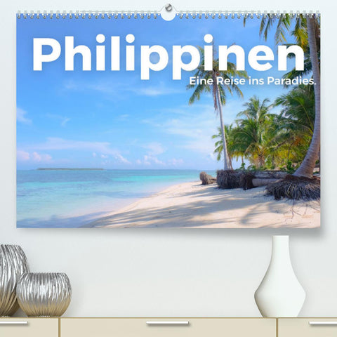 Philippinen - Eine Reise ins Paradies. (Premium, hochwertiger DIN A2 Wandkalender 2022, Kunstdruck in Hochglanz)