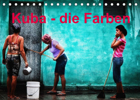 Kuba - die Farben (Tischkalender 2022 DIN A5 quer)