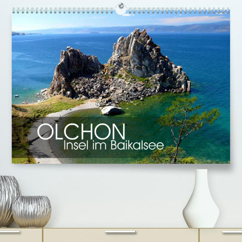 Olchon - Insel im Baikalsee (Premium, hochwertiger DIN A2 Wandkalender 2022, Kunstdruck in Hochglanz)
