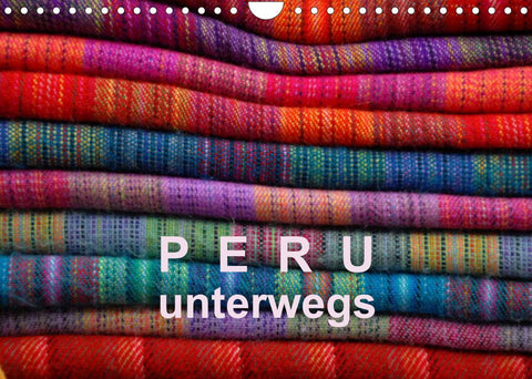 Peru – unterwegs (Wandkalender 2022 DIN A4 quer)