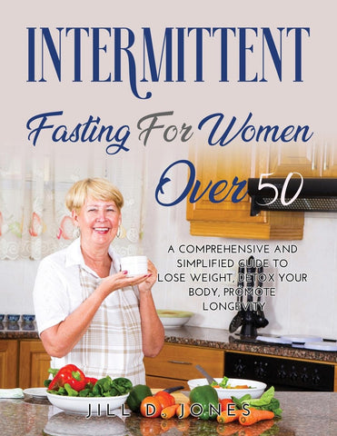 INTERMITTENT FASTING FOR WOMEN OVER 50