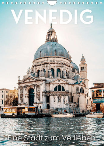 Venedig - Eine Stadt zum Verlieben. (Wandkalender 2022 DIN A4 hoch)