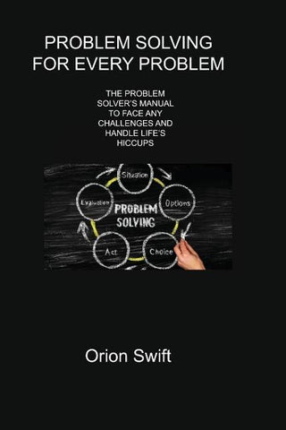 PROBLEM SOLVING FOR EVERY PROBLEM