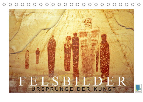 Felsbilder: Ursprünge der Kunst (Tischkalender 2022 DIN A5 quer)