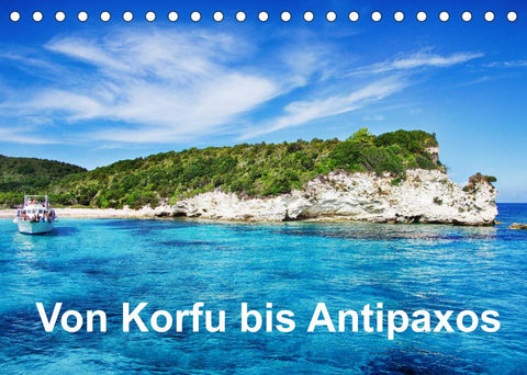 Von Korfu bis Antipaxos (Tischkalender 2022 DIN A5 quer)