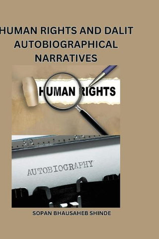 HUMAN RIGHTS AND DALIT AUTOBIOGRAPHICAL NARRATIVES
