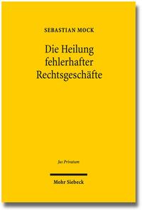Die Heilung fehlerhafter Rechtsgeschäfte