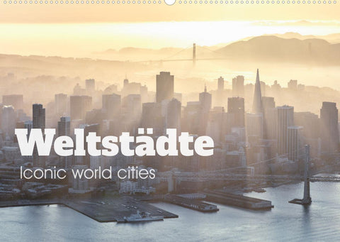 Weltstädte - Iconic world cities (Wandkalender 2022 DIN A2 quer)