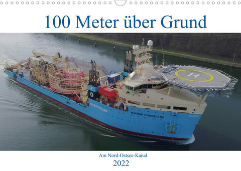 100 Meter über Grund - Am Nord-Ostsee-Kanal (Wandkalender 2022 DIN A3 quer)