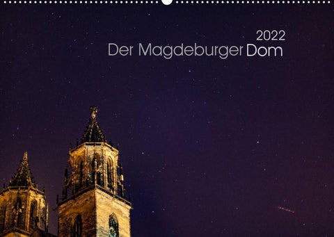 Der Magdeburger Dom 2022 (Wandkalender 2022 DIN A2 quer)