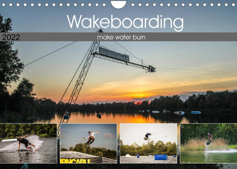 Wakeboarding - make water burn (Wandkalender 2022 DIN A4 quer)
