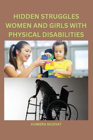 Hidden Struggles Women And Girls with Physical Disabilities