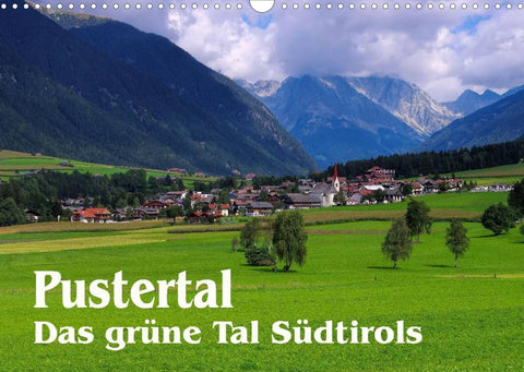 Pustertal - Das grüne Tal Südtirols (Wandkalender 2022 DIN A3 quer)