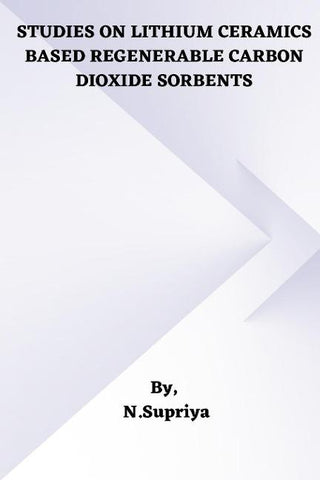 STUDIES ON LITHIUM CERAMICS  BASED REGENERABLE CARBON  DIOXIDE SORBENTS