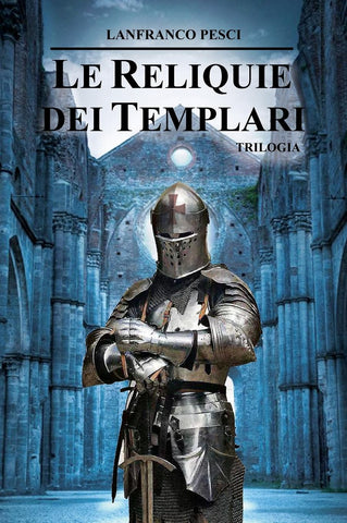 Le Reliquie dei Templari - Trilogia