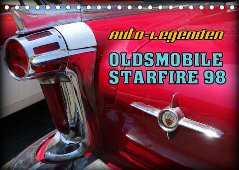 Auto-Legenden - OLDSMOBILE STARFIRE 98 (Tischkalender 2022 DIN A5 quer)