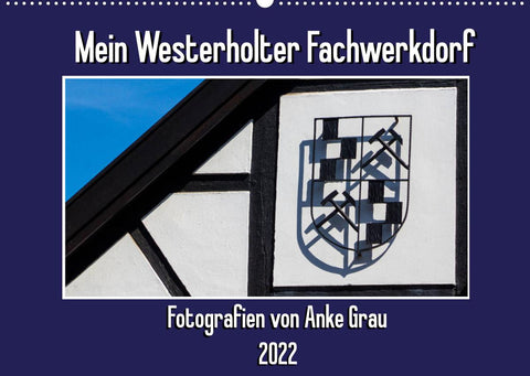 Mein Westerholter Fachwerkdorf (Wandkalender 2022 DIN A2 quer)