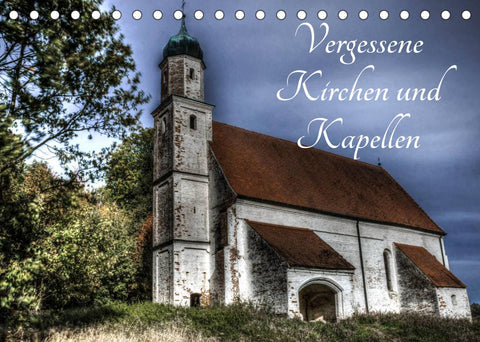Vergessene Kirchen und Kapellen (Tischkalender 2022 DIN A5 quer)
