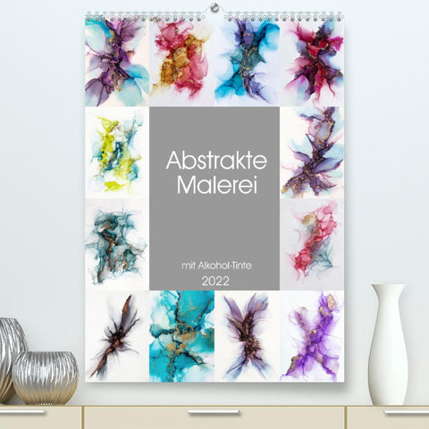 Abstrake Malerei (Premium, hochwertiger DIN A2 Wandkalender 2022, Kunstdruck in Hochglanz)