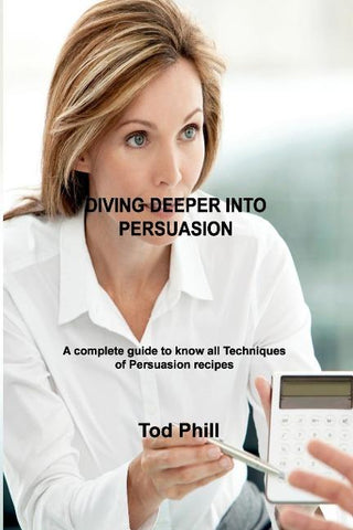 DIVING DEEPER INTO PERSUASION