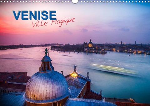 Venise - Ville Magique (Calendrier mural 2022 DIN A3 horizontal)