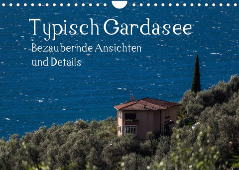 Typisch Gardasee - Bezaubernde Ansichten und Details (Wandkalender 2022 DIN A4 quer)