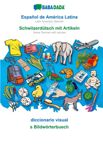 BABADADA, Español de América Latina - Schwiizerdütsch mit Artikeln, diccionario visual - s Bildwörterbuech