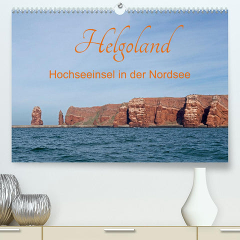 Helgoland - Hochseeinsel in der Nordsee (Premium, hochwertiger DIN A2 Wandkalender 2022, Kunstdruck in Hochglanz)