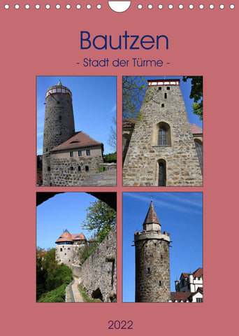 Bautzen - Stadt der Türme (Wandkalender 2022 DIN A4 hoch)