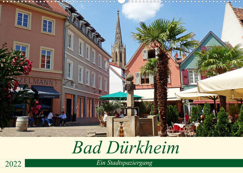 Bad Dürkheim Ein Stadtspaziergang (Wandkalender 2022 DIN A2 quer)