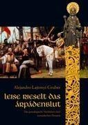 Leise rieselt das Árpádenblut