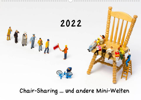 Chair-Sharing ... und andere Mini-Welten (Wandkalender 2022 DIN A2 quer)