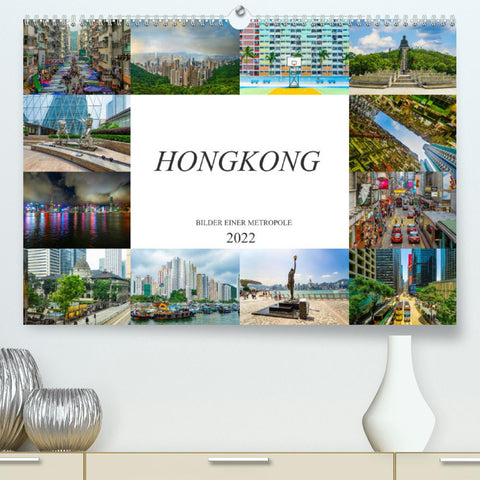 Hongkong Bilder einer Metropole (Premium, hochwertiger DIN A2 Wandkalender 2022, Kunstdruck in Hochglanz)