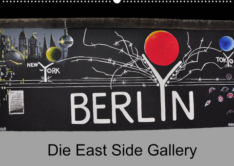 Berlin - Die East Side Gallery (Wandkalender 2022 DIN A2 quer)