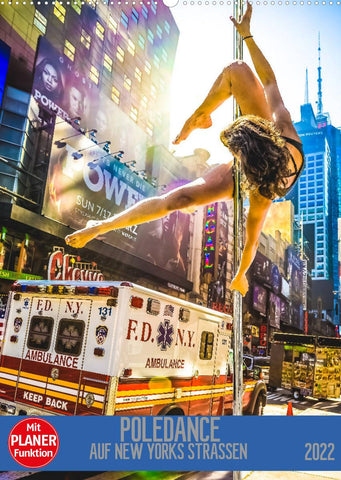 Poledance auf New Yorks Straßen (Wandkalender 2022 DIN A2 hoch)