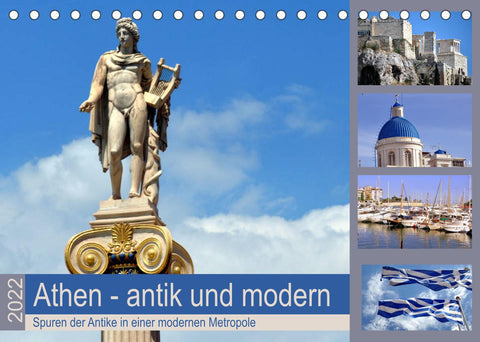 Athen - antik und modern (Tischkalender 2022 DIN A5 quer)