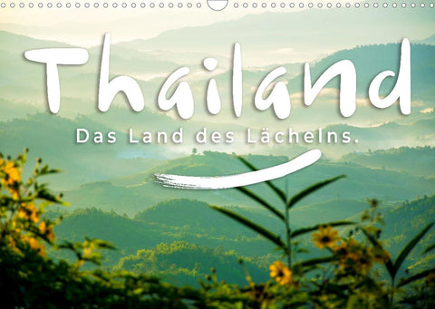 Thailand - Das Land des Lächelns. (Wandkalender 2022 DIN A3 quer)